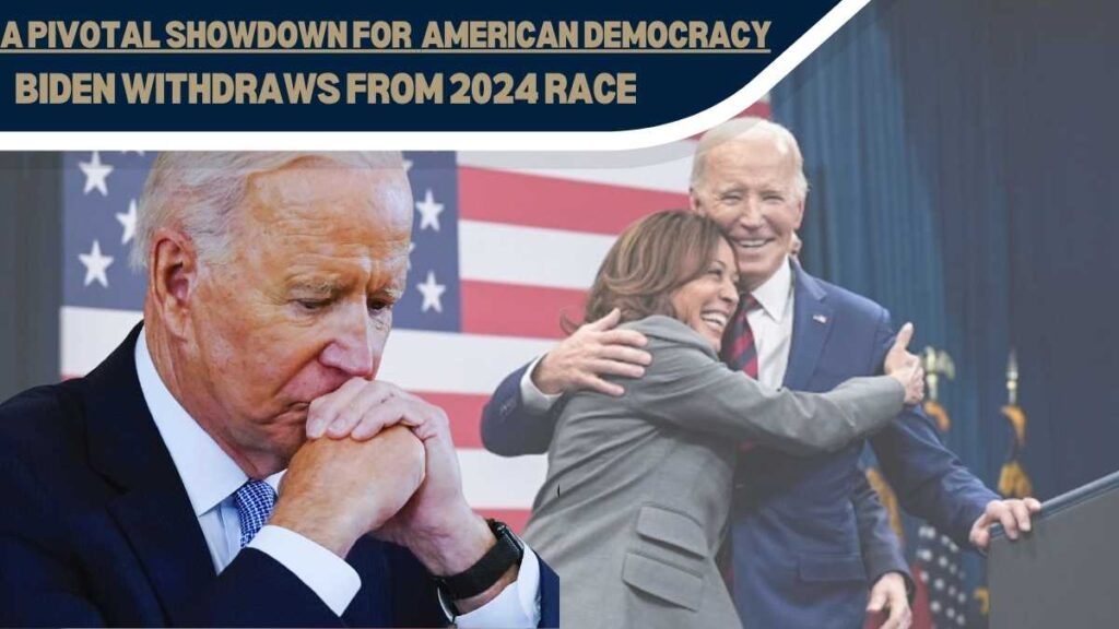 President Joe Biden speaks at a podium while Vice President Kamala Harris stands behind him. The image highlights Biden's unexpected withdrawal from the 2024 presidential race, with text overlay reading "Biden Withdraws from 2024 Race," "Kamala Harris vs. Donald Trump," and "A Pivotal Showdown for American Democracy.