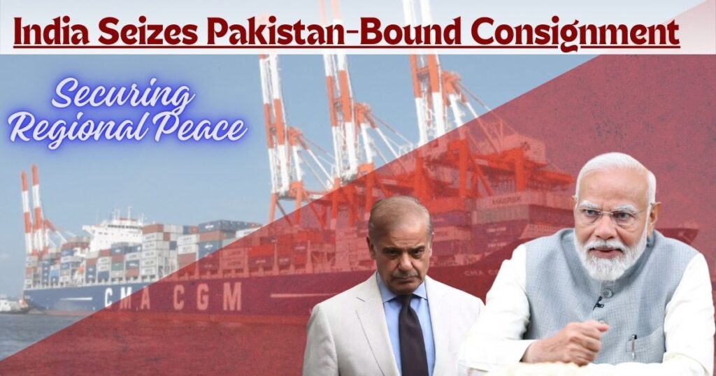 India's Bold Move: Seizing Pakistan-Bound Shipment - Cargo ship with 'Seized' stamp, map highlighting India, Pakistan, and China, and icons representing banned chemicals and dual-use items