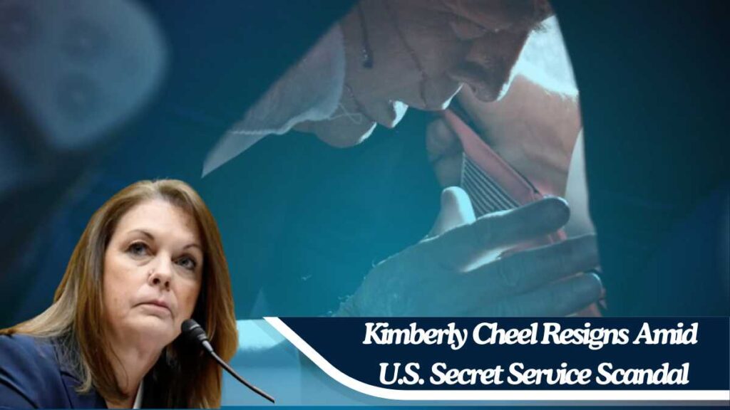 Kimberly Cheel Resigns Amid U.S. Secret Service Scandal