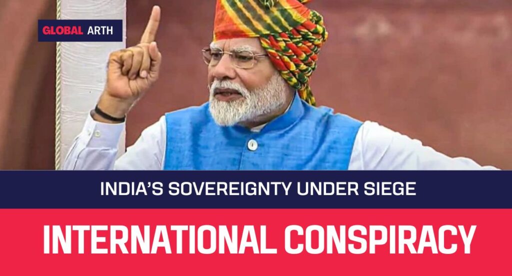 International conspiracy threatening India's sovereignty and security